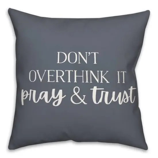 18" Pray & Trust Indoor/Outdoor Pillow Slate {1}