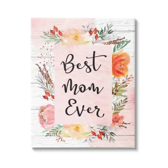 Stupell Industries Best Mom Ever Floral Mother's Day Canvas Wall Art {1}