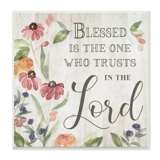 Stupell Industries Blessed One Who Trusts The Lord Spring Florals,12" x 12" {1}