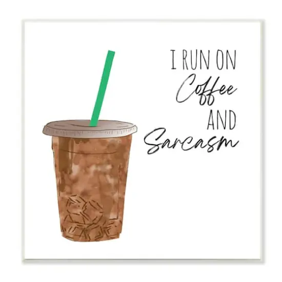 Stupell Industries Run On Coffee And Sarcasm Funny Beverage Phrase,12" x 12" {1}