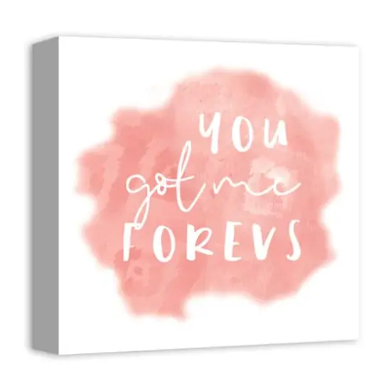 You Got Me Forevs Canvas Art {3}