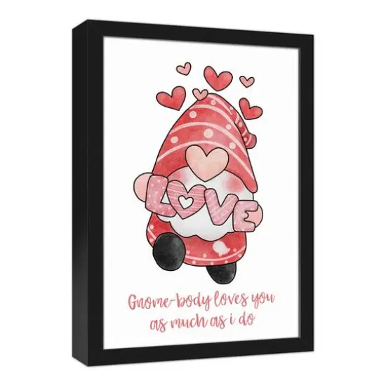 Gnome-body Loves You Like Me 13.73" x 19.73" Black Framed Canvas {3}