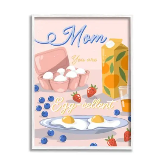 Stupell Industries Mom You Are Egg-cellent Phrase Framed Giclee Art White {1}