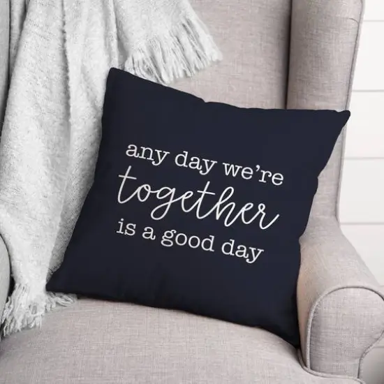 Any Day We're Together is a Good Day Throw Pillow Navy {3}