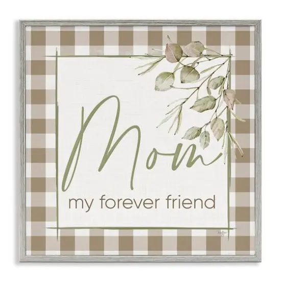 Stupell Industries Mom My Forever Friend Framed Giclee Art Gray {1}