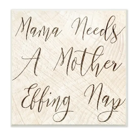Stupell Industries Mama Needs a Mother Nap Funny Typography Wall Plaque Art {1}