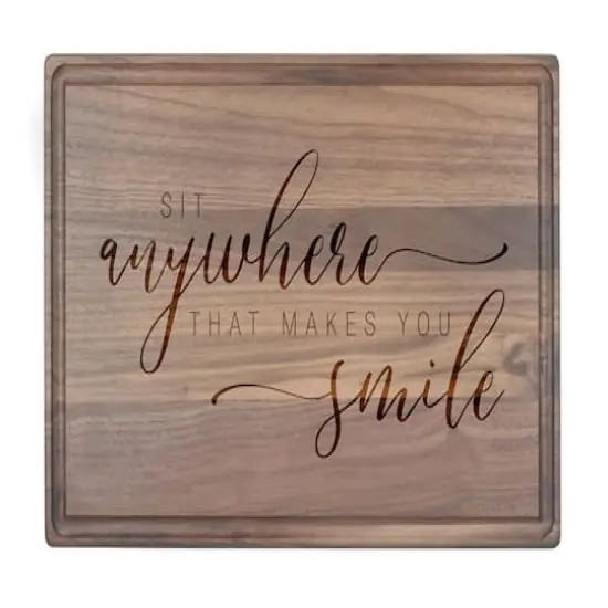 Sit Anywhere that Makes You Smile 17" x 11" Walnut Cutting Board {1}