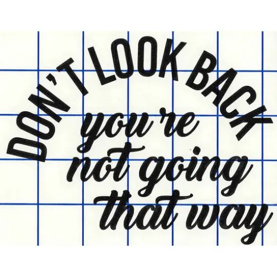 Leisure Arts&reg; Vinyl Don't Look Back Black Wall Decal {1}