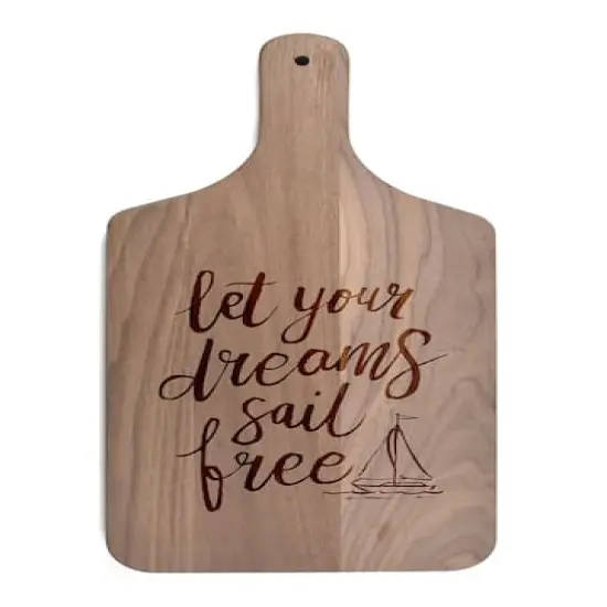 17" Let Your Dreams Sail Free Walnut Wood Paddle Cutting Board {1}
