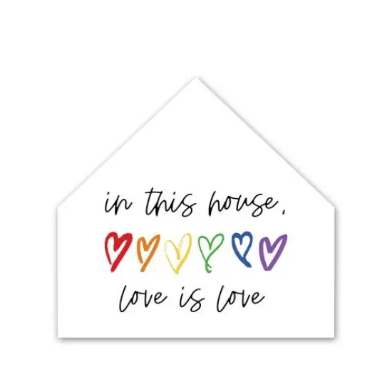 Love Is Love House Shaped Canvas {1}