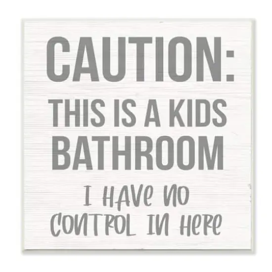 Stupell Industries Caution Kid's Bathroom Phrase Wall Plaque {1}