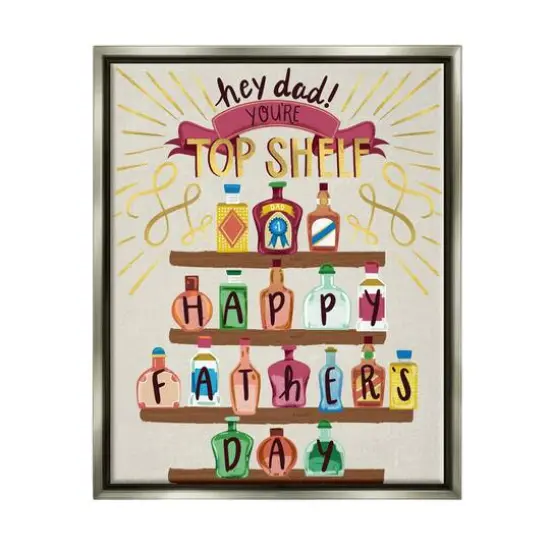 Stupell Industries Dad You're Top Shelf Phrase Floater Framed Art Gray {1}
