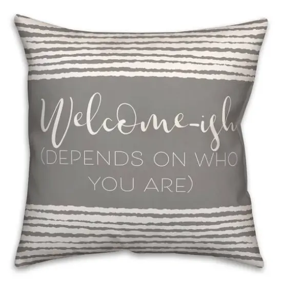 18" x 18" Welcome-ish Throw Pillow Gray {1}