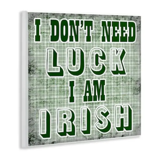 Stupell Industries Don't Need Luck I'm Irish Funny Plaid Wall Plaque Art {4}