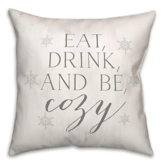 Eat Drink Be Cozy 18x18 Throw Pillow {1}