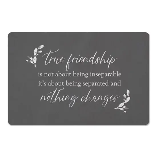 True Friendships Never Change 18" x 27" Floor Mat {1}