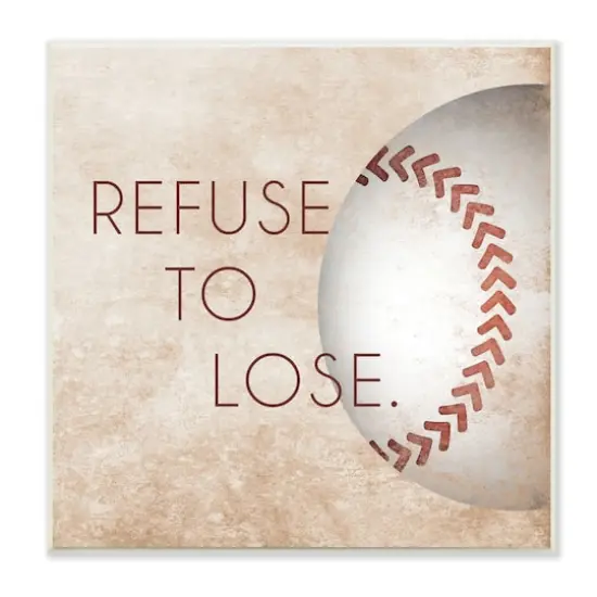 Stupell Industries Refuse To Lose Phrase Sports Baseball Rustic Brown,12" x 12" {1}