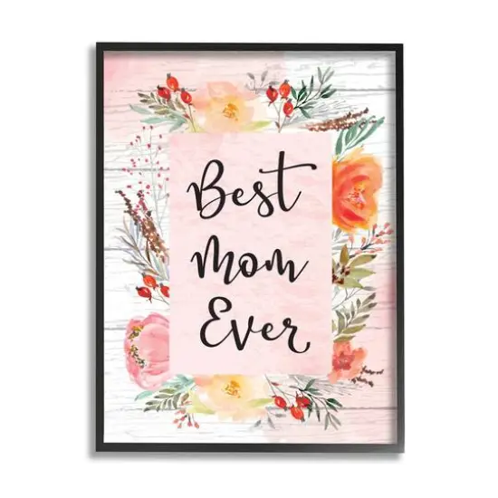 Stupell Industries Best Mom Ever Floral Mother's Day Framed Giclee Art Black {1}