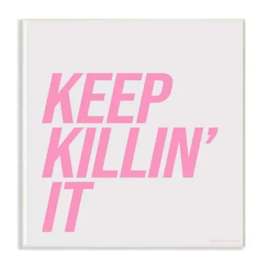 Stupell Industries Pink & Grey Keep Killin It Wall Plaque {1}