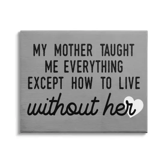 Stupell Industries My Mother Taught Everything Phrase Family Grievance Canvas Wall Art {1}