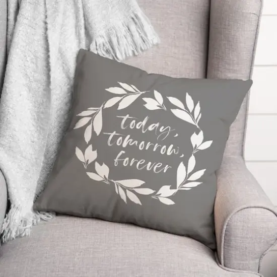 18" x 18" Today Tomorrow Forever Throw Pillow Gray {3}