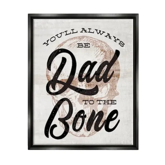 Stupell Industries Dad To The Bone Punny Skull Phrase Floater Framed Art Black {1}