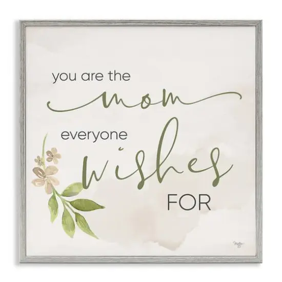 Stupell Industries Mom Everyone Wishes For Framed Giclee Art Gray {1}