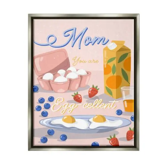 Stupell Industries Mom You Are Egg-cellent Phrase Floater Framed Art Gray {1}