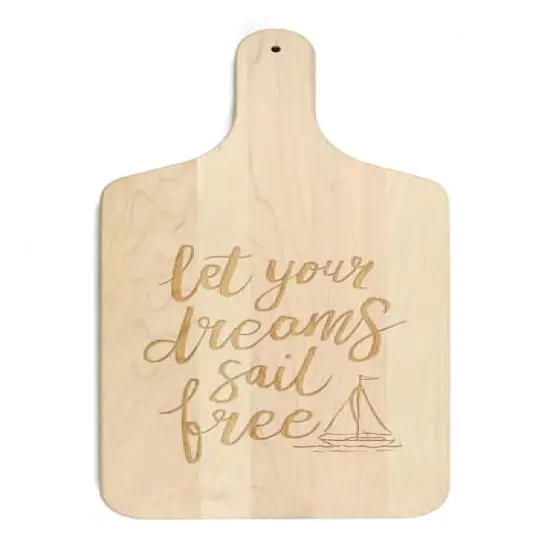 17" Let Your Dreams Sail Free Maple Wood Paddle Cutting Board {1}