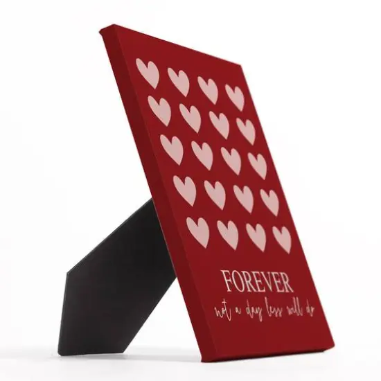 Forever, Not a Day Less with Hearts Tabletop Canvas Art {3}