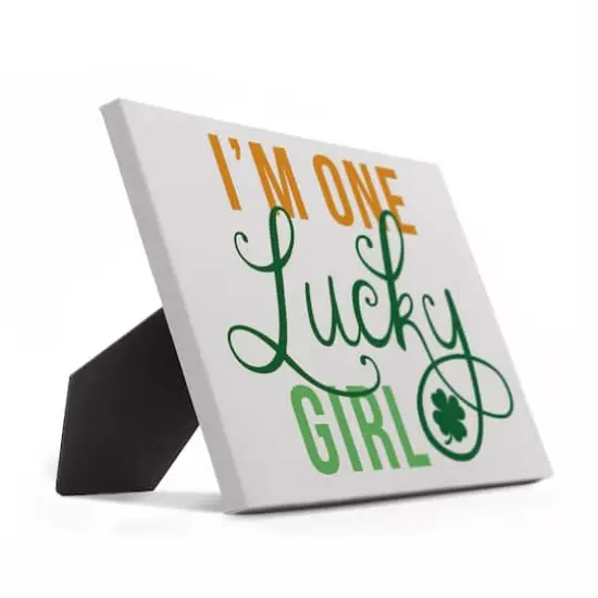 I'm One Lucky Girl Tabletop Canvas {3}