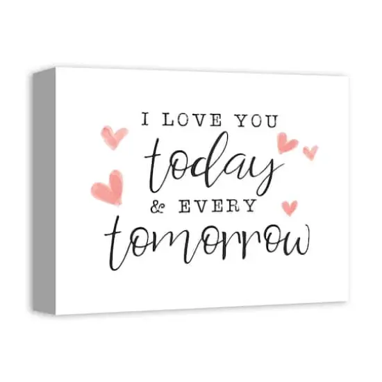 Today And Every Tomorrow 11" x 14" Canvas Wall Art {3}