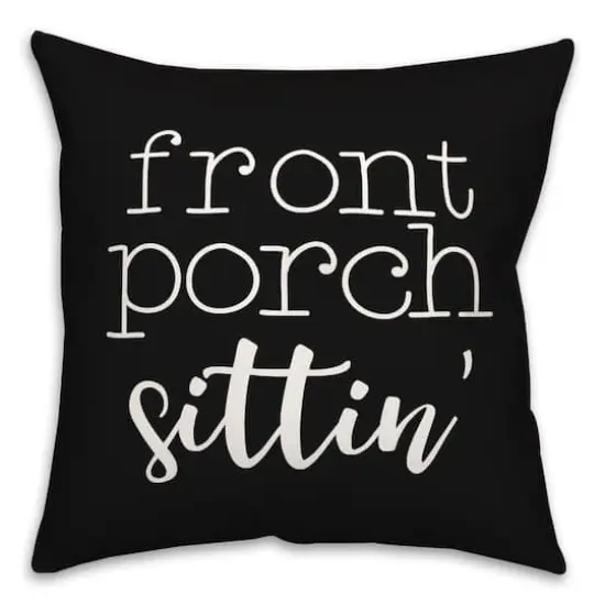 18" Front Porch Sittin' Throw Pillow Black {1}