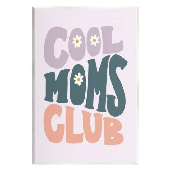 Stupell Industries Cool Moms Club Floral Phrase Wall Plaque Art {1}