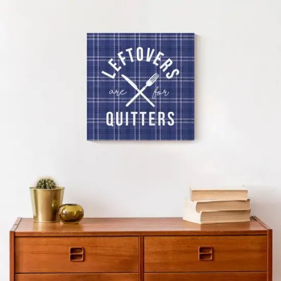 Leftovers Are For Quitters Canvas Wall Art {5}