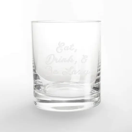 11oz. Eat, Drink, & Be Lazy Whiskey Glass {1}