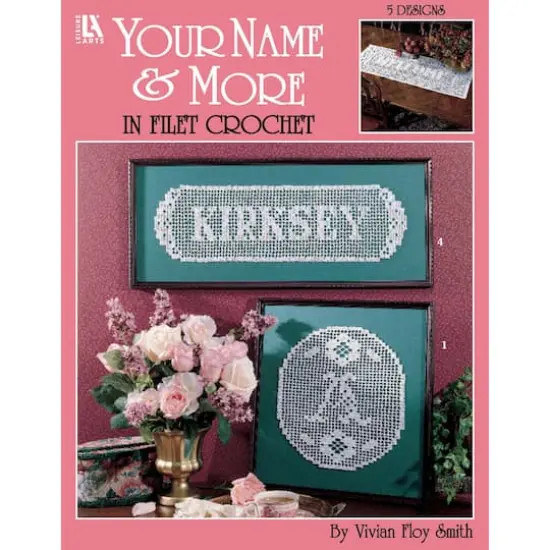 Leisure Arts&reg; Your Name & More in Filet Crochet Book {1}