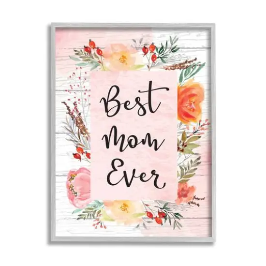 Stupell Industries Best Mom Ever Floral Mother's Day Framed Giclee Art Gray {1}