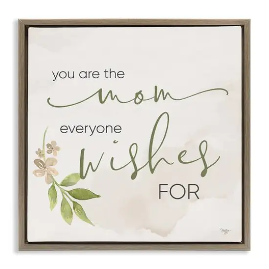 Stupell Industries Mom Everyone Wishes For Floater Framed Art Brown {1}