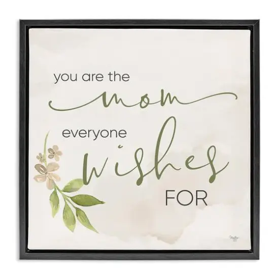 Stupell Industries Mom Everyone Wishes For Floater Framed Art Black {1}