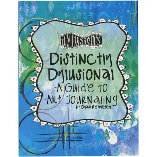 Distinctly Dylusional: A Guide To Art Journaling {1}
