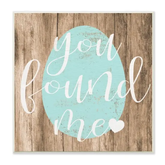 Stupell Industries Rustic Easter You Found Me Phrase Blue Egg,12" x 12" {1}
