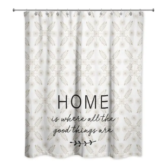 Home is Where All The Good Things Are Shower Curtain {1}