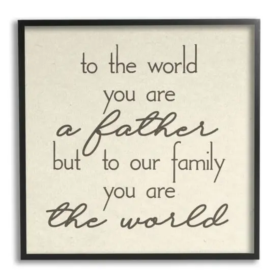 Stupell Industries You're The World Father Appreciation Framed Giclee Art Black {1}