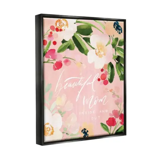 Stupell Industries Beautiful Mom Floral Mother's Day Floater Framed Art Black {4}