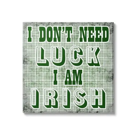 Stupell Industries Don't Need Luck I'm Irish Funny Plaid Canvas Wall Art {1}