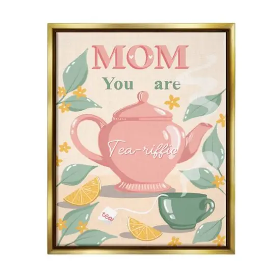 Stupell Industries Mom You Are Tea-riffic Teapot Floater Framed Art Gold {1}
