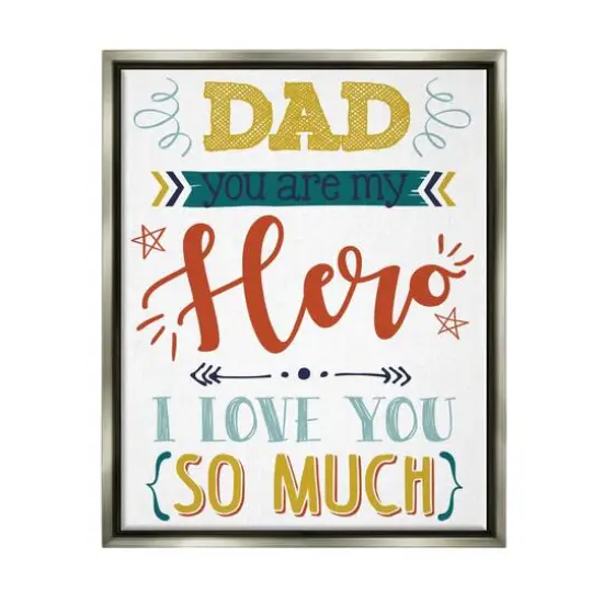 Stupell Industries Dad You Are My Hero Phrase Floater Framed Art Gray {1}