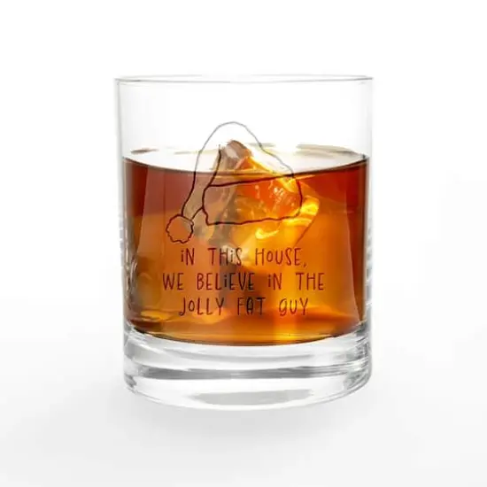 We Believe in the Jolly Fat Guy 11oz. Whiskey Glass {3}