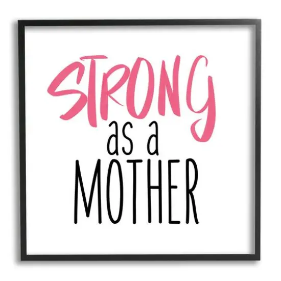 Stupell Industries Strong As A Mother Sentiment Minimal Pink Pop Framed Giclee Art Black {1}